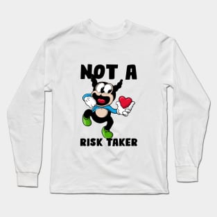 Not a risk taker Long Sleeve T-Shirt